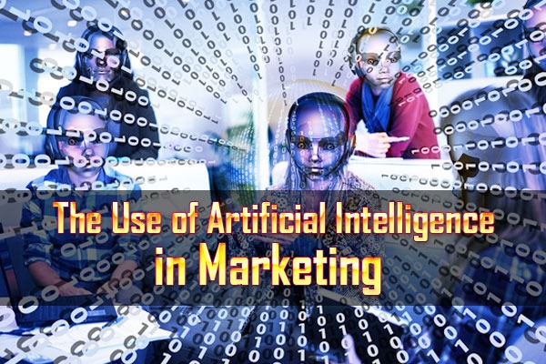 The Use of Artificial Intelligence in Marketing